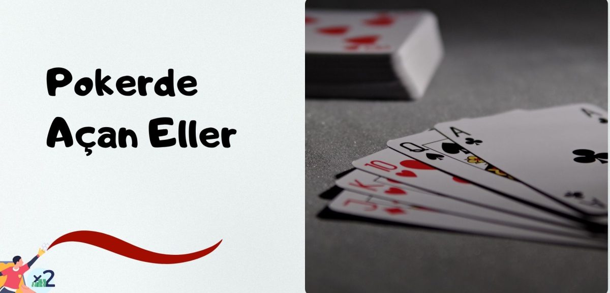 Pokerde Açan Eller İçerisinde Şansınızı Değerlendirin