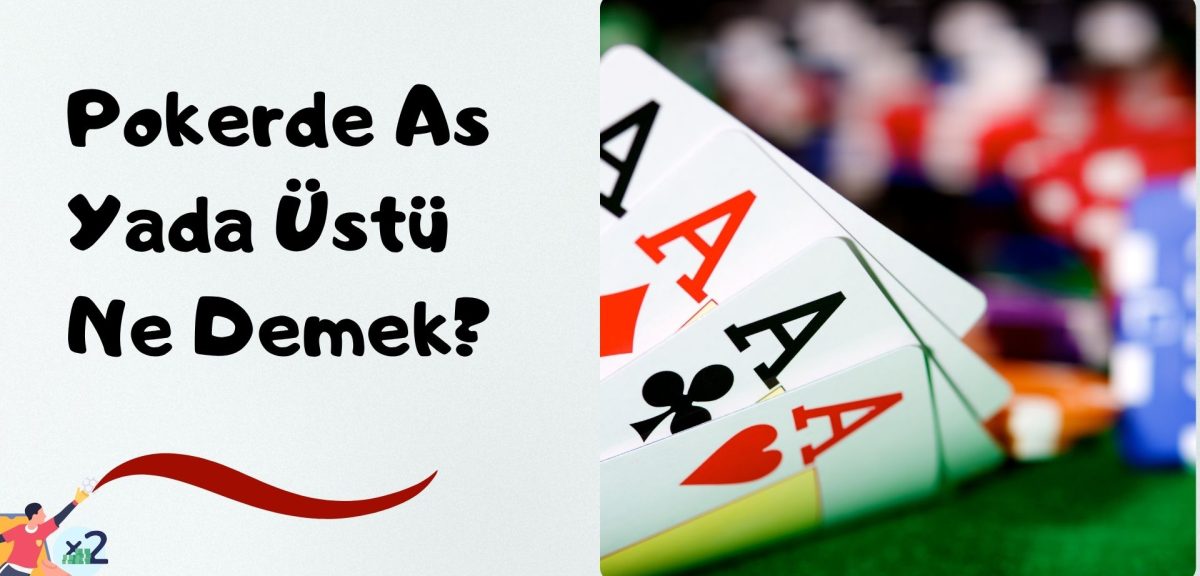 Pokerde As Ya Da Üstü Ne Demek?
